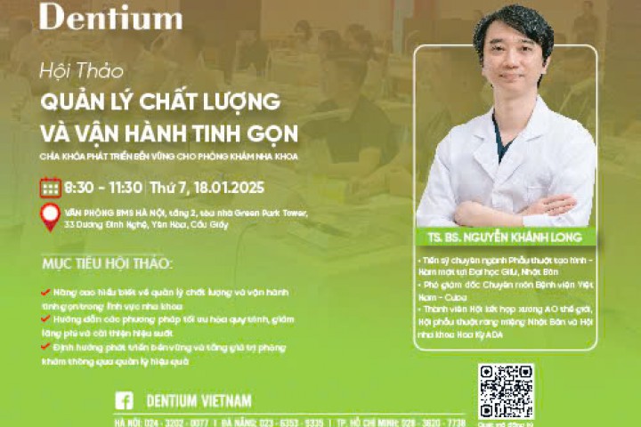 HỘI THẢO QUẢN LÝ CHẤT LƯỢNG VÀ VẬN HÀNH TINH GỌN - CHÌA KHÓA PHÁT TRIỂN BỀN VỮNG CHO PHÒNG KHÁM NHA KHOA